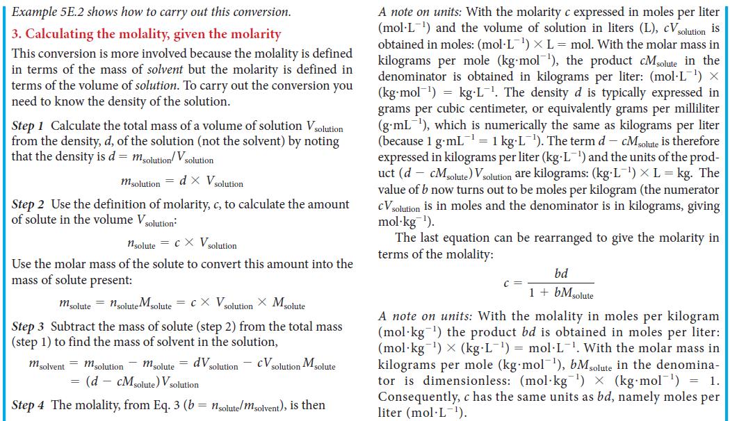 Example 5E.2 shows how to carry out this conversion. 3. Calculating the molality, given the molarity This