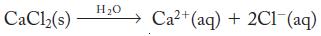 CaCl(s) HO Ca+ (aq) + 2C1-(aq)