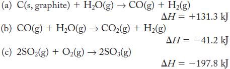 (a) C(s, graphite) + HO(g)  CO(g) + H2(g)  = +131.3 kJ (b) CO(g) + H,O(g)  CO2(g) + H,(g) (c) 2SO2(g) + O2(g)