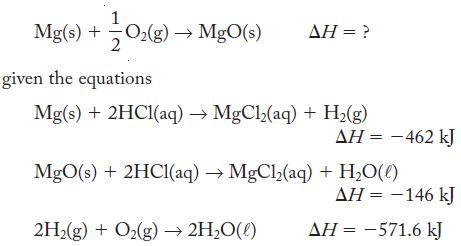 Mg(s) + 0(g)  MgO(s) 2 AH = ? given the equations Mg(s) + 2HC1(aq)  MgCl(aq) + H(g) 2H(g) + O(g)  2HO(l)  =