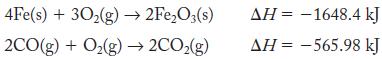 4Fe(s) + 30(g)  2FeO3(s) 2CO(g) + O(g)  2CO(g) AH = -1648.4 kJ  = -565.98 kJ