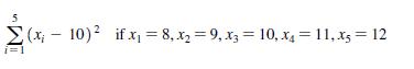 (x - 10) if x = 8, x = 9, x3 = 10, x = 11, X5 = 12