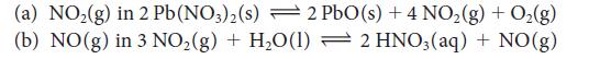 (a) NO(g) in 2 Pb(NO3)2(s) 2 PbO(s) + 4 NO(g) + O(g) (b) NO(g) in 3 NO(g) + HO(1) 2 HNO3(aq) + NO(g)