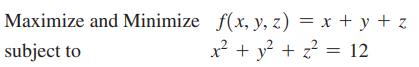 Maximize and Minimize f(x, y, z) = x+y+z subject to x + y + z = 12