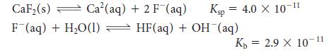 Kp= 4.0 X 10-1 CaF (s) Ca(aq) + 2 F(aq) F (aq) + HO(1)  HF(aq) + OH (aq) Kb = 2.9 X 10-11
