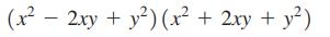 (x - 2xy + y) (x + 2xy + y)