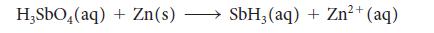 HSbO4(aq) + Zn(s) 2+ SbH, (aq) + Zn+ (aq)