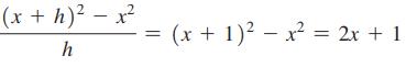 (x + h) - x h = (x + 1) - x = 2x + 1