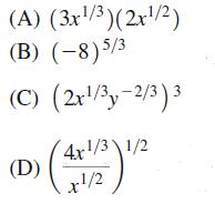 (A) (3x/)(2x/2) (B) (-8) 5/3 (C) (2x/-2/3) 3 (D) 4x1/31/2 x/2