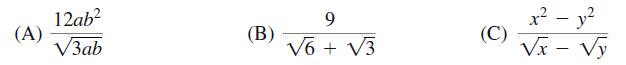 (A) 12ab 3ab (B) 9 6 + 3 (C) x - y x - Vy