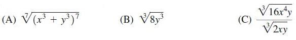 (A) (x + y)7 (B) V8y3 (C) 16xy 2xy