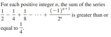 For each positive 1 1 1 + 2 4 equal to 1 4 8 integer n, the sum of the series (-1)"+ + - is greater than or 2n