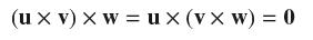 (u xv) xw = ux (vx w) = 0
