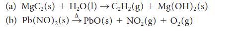 (a) MgC (s) + HO(1) CH(g) + Mg(OH)(s) (b) Pb(NO), (s) PbO (s) + NO(g) + O(g)