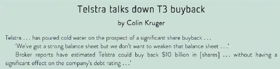 Telstra talks down T3 buyback by Colin Kruger Telstra... has poured cold water on the prospect of a