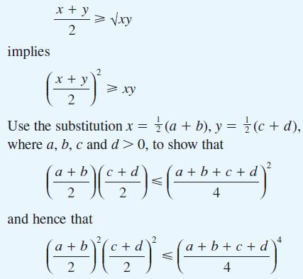 implies x + y 2 x+y 2 > xy >xy Use the substitution x = (a + b), y = 1(c + d), where a, b, c and d > 0, to