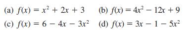 (a) f(x) = x + 2x + 3 (c) f(x) = 6 - 4x - 3x (b) f(x) = 4x 12x + 9 (d) f(x) = 3x - 1 - 5x -