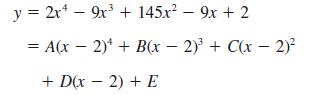y = 2x9x + 145x - 9x + 2 = A(x - 2)+B(x - 2)+ C(x - 2) + D(x - 2) + E