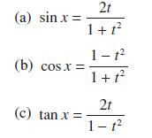 (a) sin.x = (b) cos.x = (c) tan x= 2t 1 + f2 1-1 1 + 1 2t 1-1