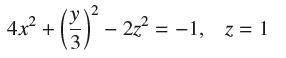 4x + (3)-2 = -1. -1, z=1