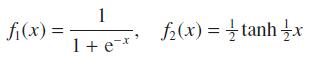 fi(x) = 1 1+ e** f(x)=;tanh5x