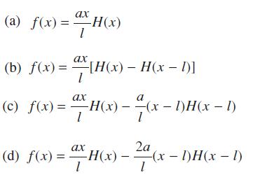 (a) f(x) = (x) ax 1 ax (b) f(x)=[H [H(x) - H(x - 1)] ax a (c) f(x) = (x) - (x - x - 1)H(x - 1) 1 ax - (d)