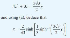 42 + 3z = and using (a), deduce that 2 X = 33 2 -sinh  sinh 3 3 3-3 2