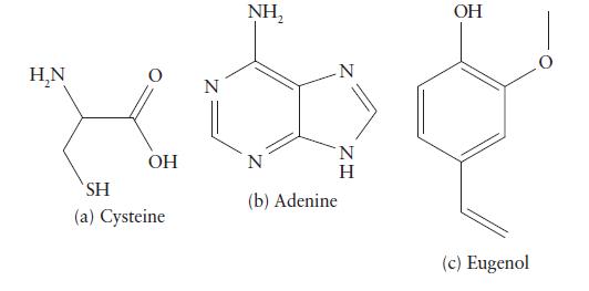 HN OH SH (a) Cysteine NH N (b) Adenine ZH N H OH (c) Eugenol