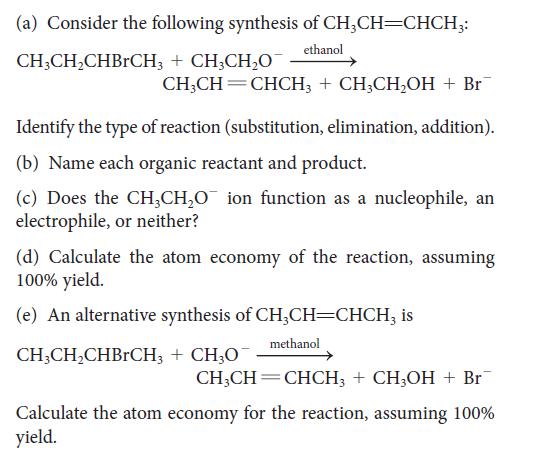 (a) Consider the following synthesis of CH3CH=CHCH3: ethanol CH3CHCHBRCH3 + CH3CHO CHCH=CHCH3 + CH3CHOH + Br