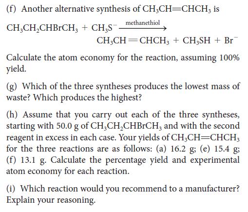 (f) Another alternative synthesis of CH3CH=CHCH3 is methanethiol CH3CHCHBRCH3 + CHS. CHCH=CHCH3 + CH3SH + Br