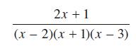 2x + 1 (x-2)(x + 1)(x  3)