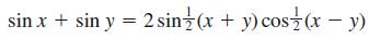 sin x + sin y = 2 sin(x + y) cos(x - y)