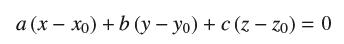 a (x  xo) + b (y-yo) + c (z-zo) = 0 -