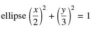 ellipse + 2 (5)  = 1