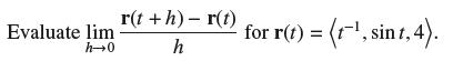 Evaluate lim h0 r(t + h) - r(t) h for r(t) = (t, sint, 4).