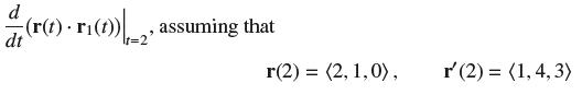 d (r(1) - ri(1)), assuming that dt r(2) = (2, 1,0), r' (2) = (1,4,3)