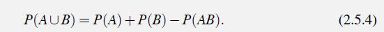 P(AUB)=P(A) + P(B) - P(AB). (2.5.4)