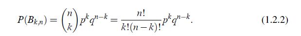 n P(Bk.n) = = (x^)^ * = *. n! P k! (n-k)! P^ q (1.2.2)