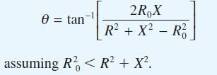8 tan 2RX R + X - R assuming R < R + X. 0