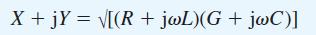 X + JY = [(R + jwL)(G + jwC)]
