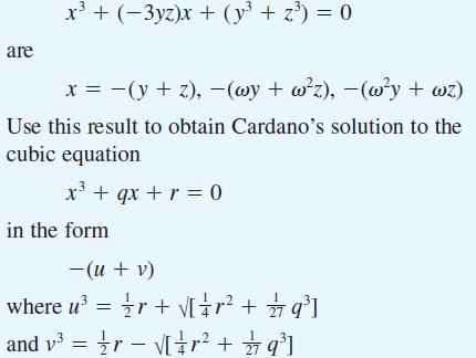 are x + (-3yz)x + (y + z) = 0 x = (y + 2), (wy + wz), (wy + wz) Use this result to obtain Cardano's solution