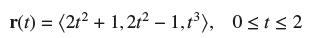 r(t) = (2+1, 21 - 1,1), 0t2