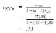 TXX'n nrXX' 1+ (n -1) rxx' .67 (.85) 1+ (67-1).85 .79