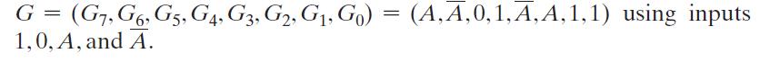 G = (G7, G6, G5, G4, G3, G2, G, Go) = (A,A,0,1,A,A,1,1) using inputs 1,0, A, and A.