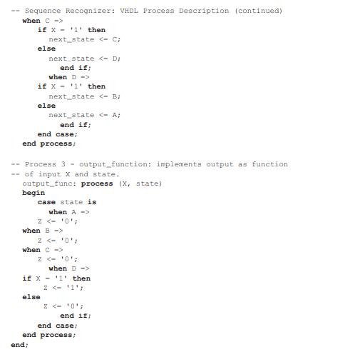 Sequence Recognizer: VHDL Process Description (continued) when C -> if X 1 then next state if x= '1' then Z