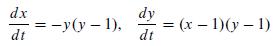 dx dt =-y(y -1), dy dt = (x - 1)(y-1)