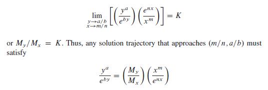 lim y-a/b xm [())]= aby xm or My/Mx = K. Thus, any solution trajectory that approaches (m, a/b) must