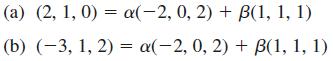 (a) (2, 1, 0) = a(-2, 0, 2) + B(1, 1, 1) (b) (-3, 1, 2) = a(-2, 0, 2) + B(1, 1, 1)