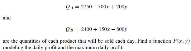 and QA = 2750-700x + 200y = 2400 + 150x - 800y QB = are the quantities of each product that will be sold each