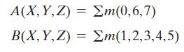 A(X,Y,Z) = m(0,6,7) B(X,Y,Z) = m(1,2,3,4,5)